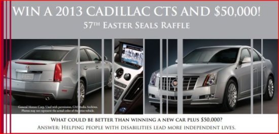 Easter seals 2012  Raffle #57- 2013 Cadillac and $50,000- 