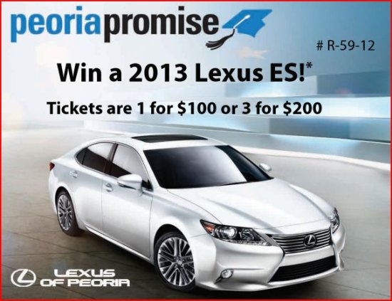 Peoria Promice 2012 Raffle- 2013 Lexus - 