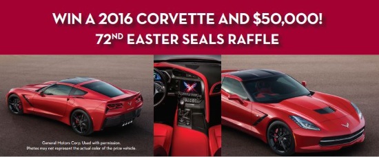 Easter Seals 4-16-2016 raffle # 72 - 2016 Corvette and $50,000 - poster