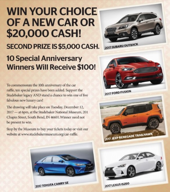 Studebaker National Museum 12-12-2017 raffle - Choose a 2017 Lexus, Subaru, Jeep. Toyota, Ford - or - $20,000 Cash - Flyer #2 