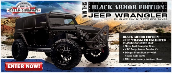 Dream Giveaway®6-15-2018 - 2017 Jeep Wrangler Unlimited Black Armor Edition plus $10,000 for Taxes or $35,000 Cash - poster 