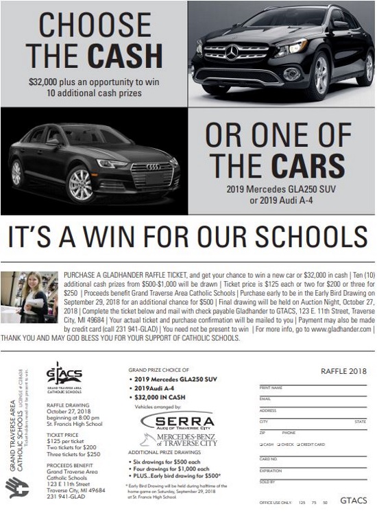 Grand Traverse Area Catholic Schools 10-27-2018 raffle - 2019 Mercedes GLA250 SUV or 2019 Audi A-4 or $32,000 in cash - Flyer 